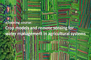 Training on Crop models and remote sensing for water management in agricultural systems